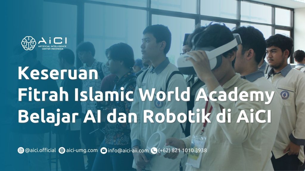 Keseruan Fitrah Islamic World Academy Belajar AI dan Robotik di AiCI